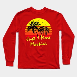 Just 1 More Martini Retro Sunset Long Sleeve T-Shirt